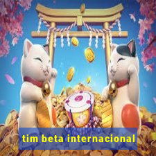 tim beta internacional